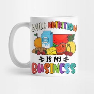 Child Nutrition Is My Business Cafeteria Worker Lunch Lady Mug